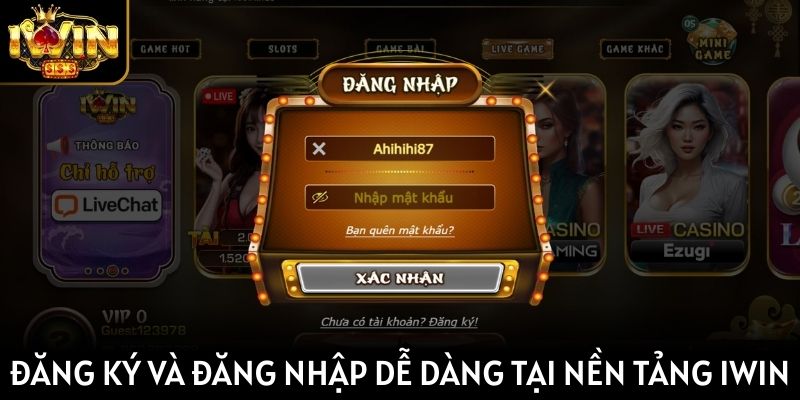 Đăng ký và đăng nhập dễ dàng tại nền tảng iWin