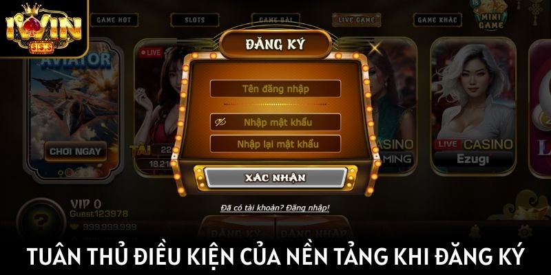 Tuân thủ điều kiện của nền tảng khi đăng ký tài khoản
