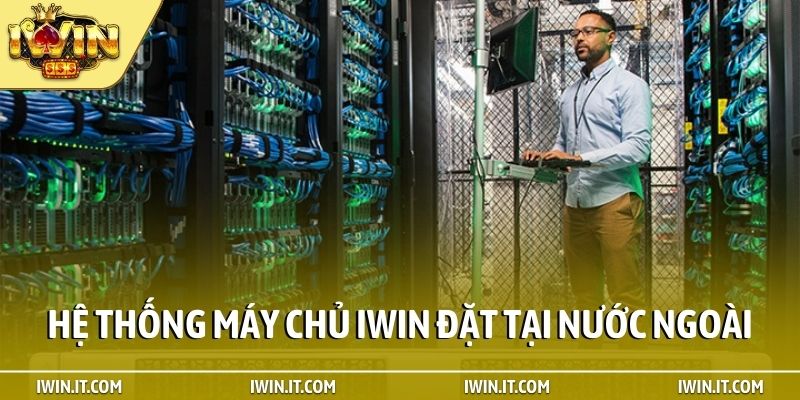 Hệ thống máy chủ iWin đặt tại nước ngoài