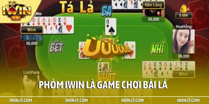 Phỏm iWin là game chơi bài lá